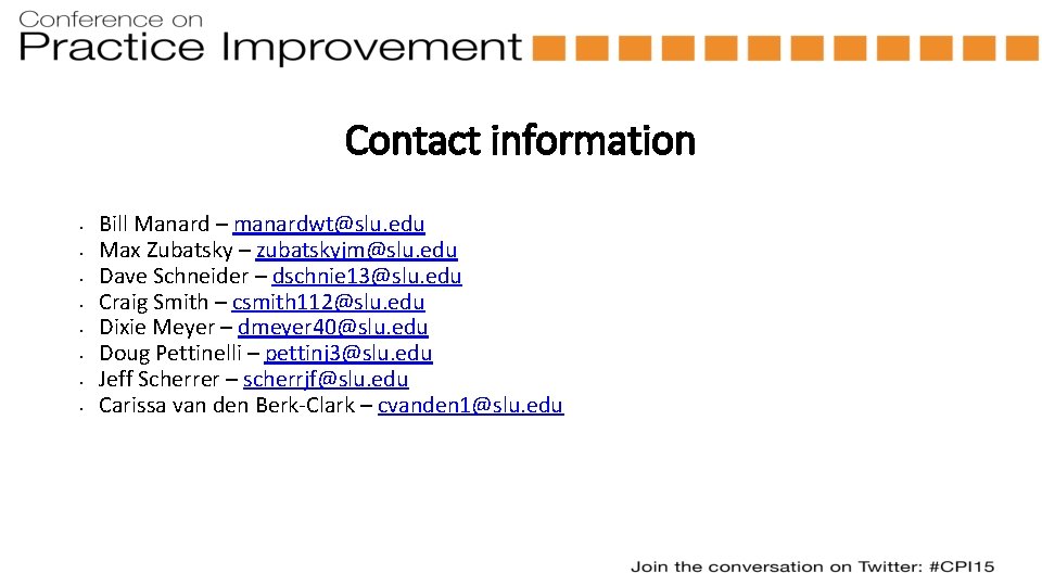 Contact information • • Bill Manard – manardwt@slu. edu Max Zubatsky – zubatskyjm@slu. edu