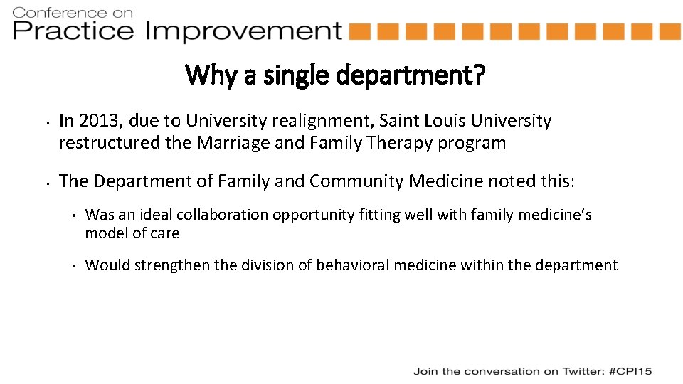 Why a single department? • • In 2013, due to University realignment, Saint Louis