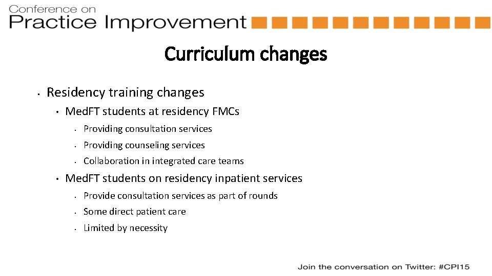 Curriculum changes • Residency training changes • • Med. FT students at residency FMCs