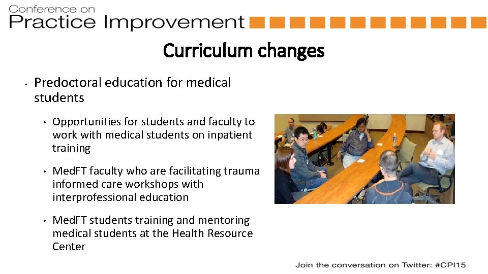 Curriculum changes • Predoctoral education for medical students • Opportunities for students and faculty