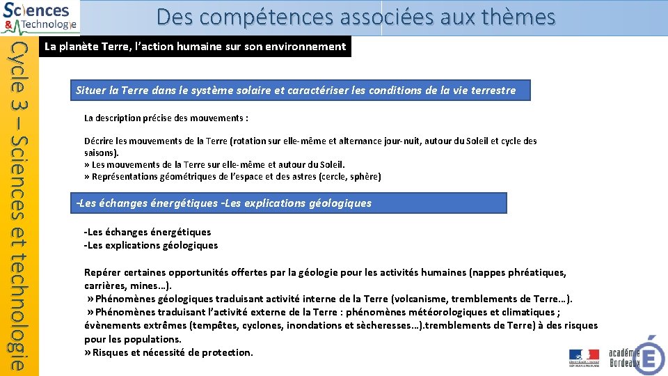 Des compétences associées aux thèmes Cycle 3 – Sciences et technologie La planète Terre,