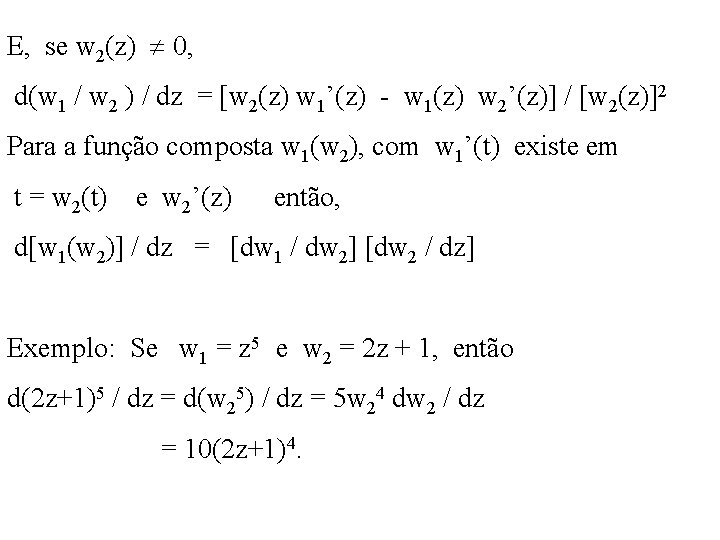 E, se w 2(z) 0, d(w 1 / w 2 ) / dz =
