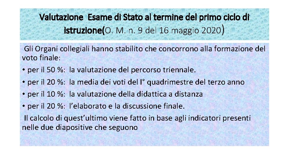 Valutazione Esame di Stato al termine del primo ciclo di istruzione(O. M. n. 9