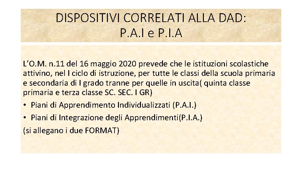 DISPOSITIVI CORRELATI ALLA DAD: P. A. I e P. I. A L’O. M. n.