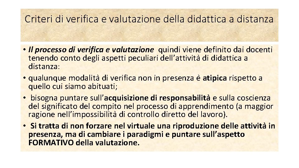 Criteri di verifica e valutazione della didattica a distanza • Il processo di verifica