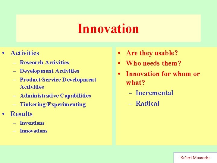 Innovation • Activities – Research Activities – Development Activities – Product/Service Development Activities –
