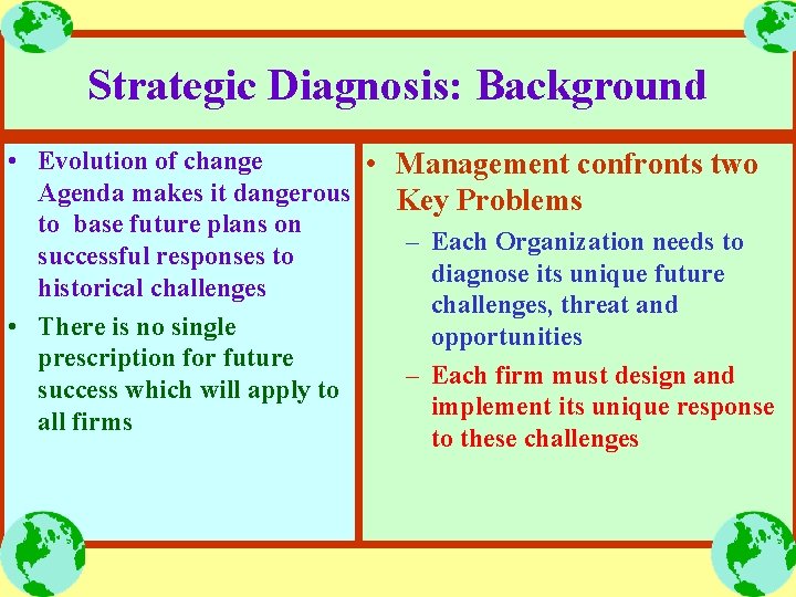 Strategic Diagnosis: Background • Evolution of change • Management confronts two Agenda makes it