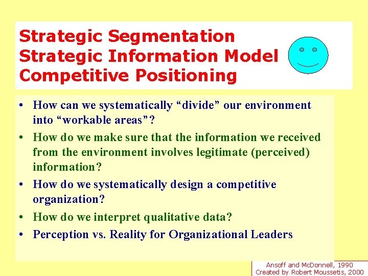 Strategic Segmentation Strategic Information Model Competitive Positioning • How can we systematically “divide” our