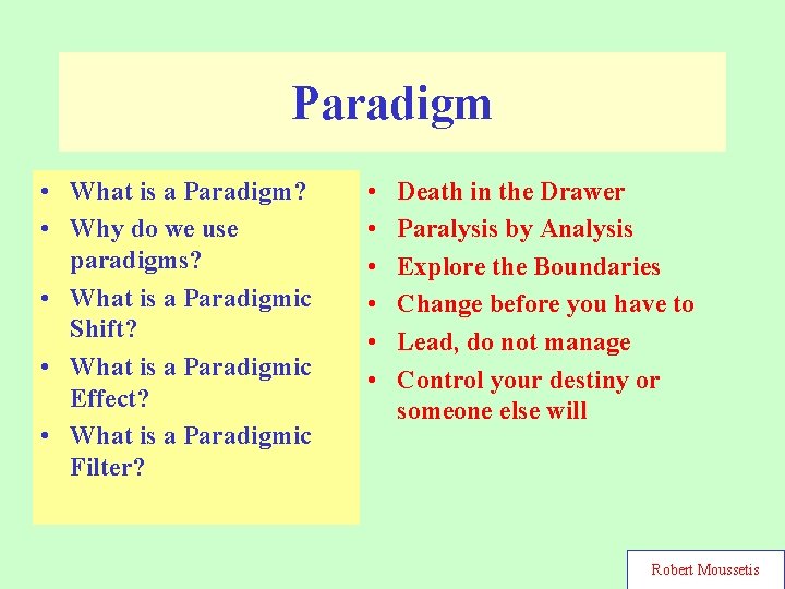 Paradigm • What is a Paradigm? • Why do we use paradigms? • What