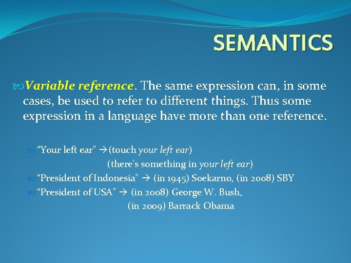 SEMANTICS Variable reference. The same expression can, in some cases, be used to refer SEMANTICS Variable reference. The same expression can, in some cases, be used to refer