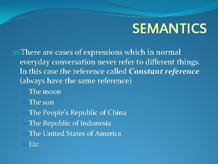 SEMANTICS There are cases of expressions which in normal everyday conversation never refer to SEMANTICS There are cases of expressions which in normal everyday conversation never refer to