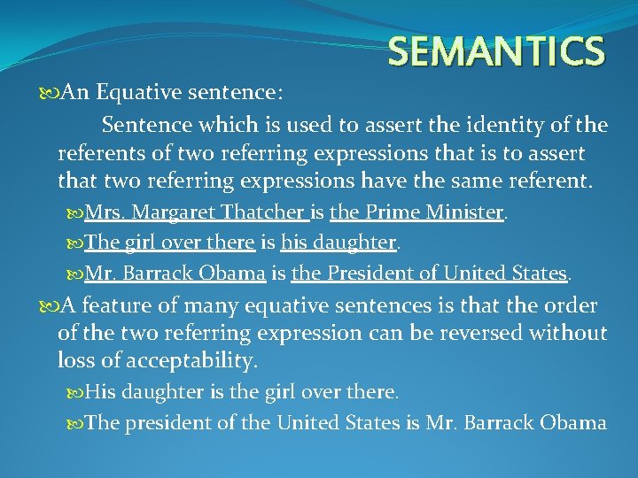 SEMANTICS An Equative sentence: Sentence which is used to assert the identity of the SEMANTICS An Equative sentence: Sentence which is used to assert the identity of the