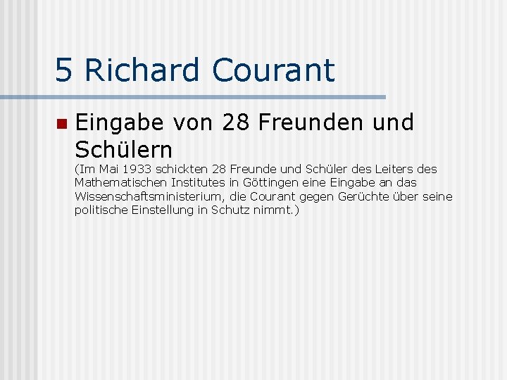 5 Richard Courant n Eingabe von 28 Freunden und Schülern (Im Mai 1933 schickten