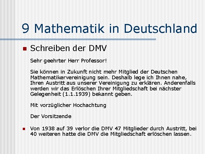 9 Mathematik in Deutschland n Schreiben der DMV Sehr geehrter Herr Professor! Sie können