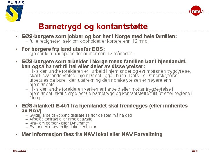 Barnetrygd og kontantstøtte § EØS-borgere som jobber og bor her i Norge med hele