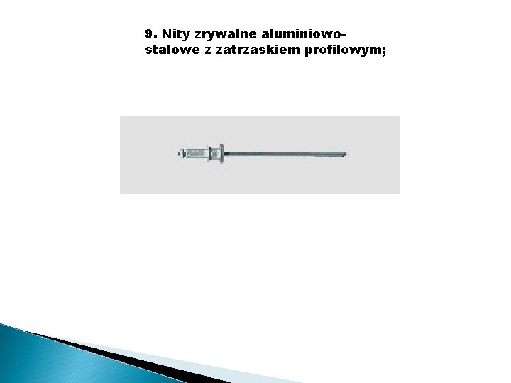 9. Nity zrywalne aluminiowostalowe z zatrzaskiem profilowym; 