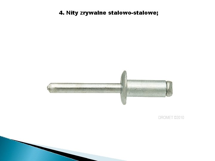 4. Nity zrywalne stalowo-stalowe; 