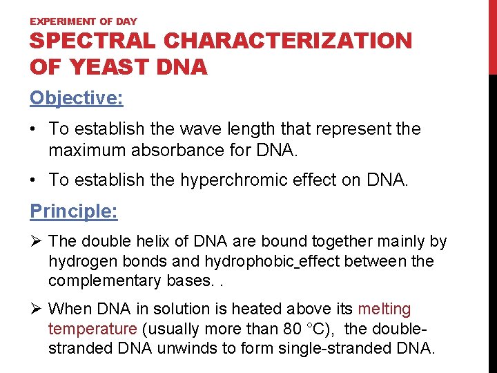 EXPERIMENT OF DAY SPECTRAL CHARACTERIZATION OF YEAST DNA Objective: • To establish the wave