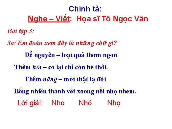 Chính tả: Nghe – Viết: Họa sĩ Tô Ngọc Vân Bài tập 3: 3