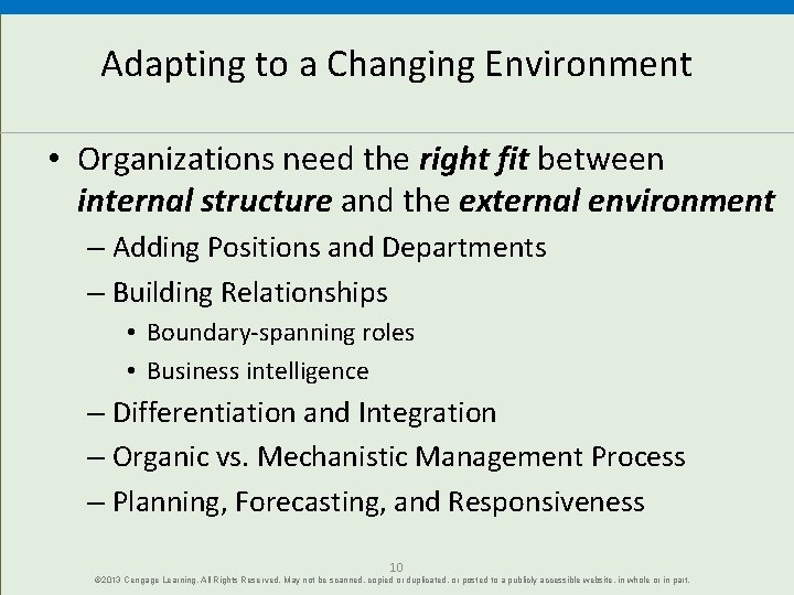 Adapting to a Changing Environment • Organizations need the right fit between internal structure