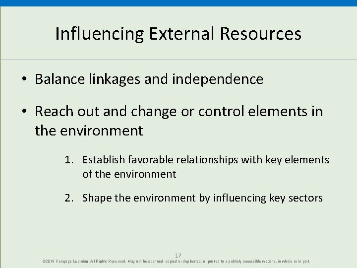 Influencing External Resources • Balance linkages and independence • Reach out and change or
