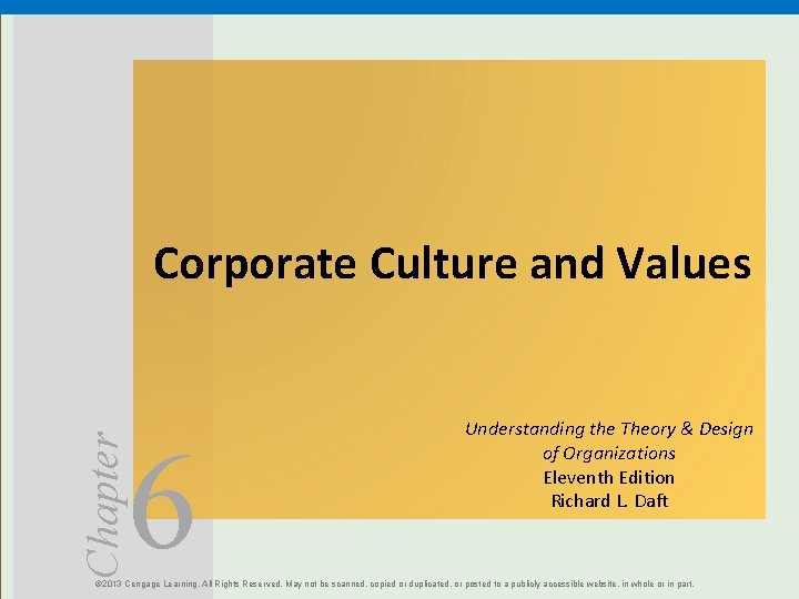 Chapter Corporate Culture and Values 6 Understanding the Theory & Design of Organizations Eleventh