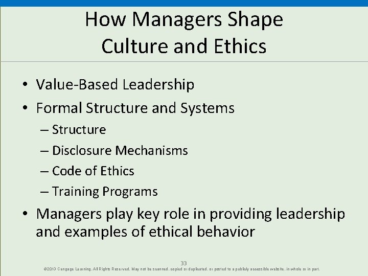 How Managers Shape Culture and Ethics • Value-Based Leadership • Formal Structure and Systems