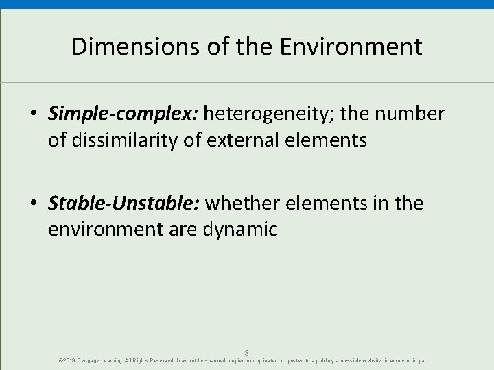 Dimensions of the Environment • Simple-complex: heterogeneity; the number of dissimilarity of external elements