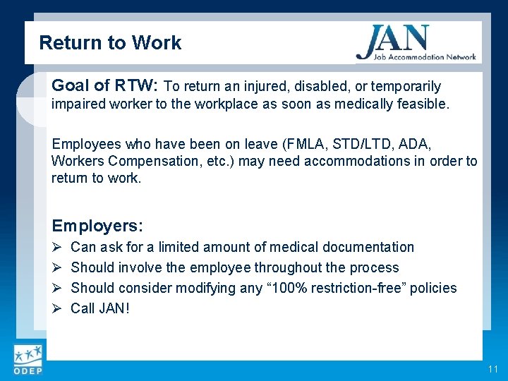 Return to Work Goal of RTW: To return an injured, disabled, or temporarily impaired