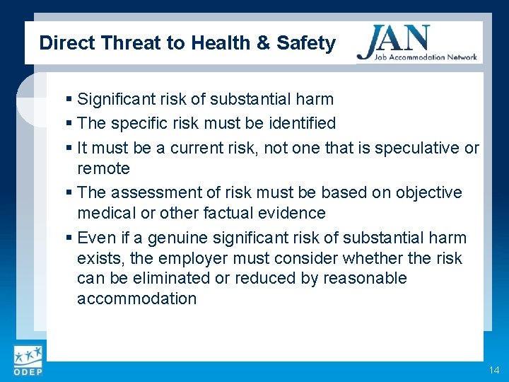 Direct Threat to Health & Safety § Significant risk of substantial harm § The