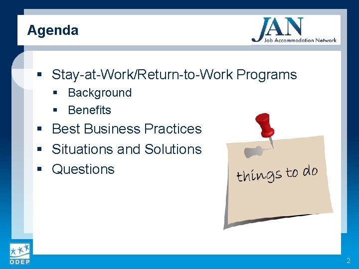 Agenda § Stay-at-Work/Return-to-Work Programs § Background § Benefits § Best Business Practices § Situations
