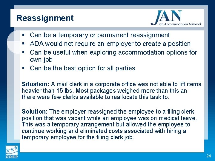 Reassignment § Can be a temporary or permanent reassignment § ADA would not require