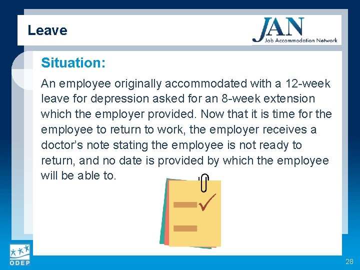 Leave Situation: An employee originally accommodated with a 12 -week leave for depression asked