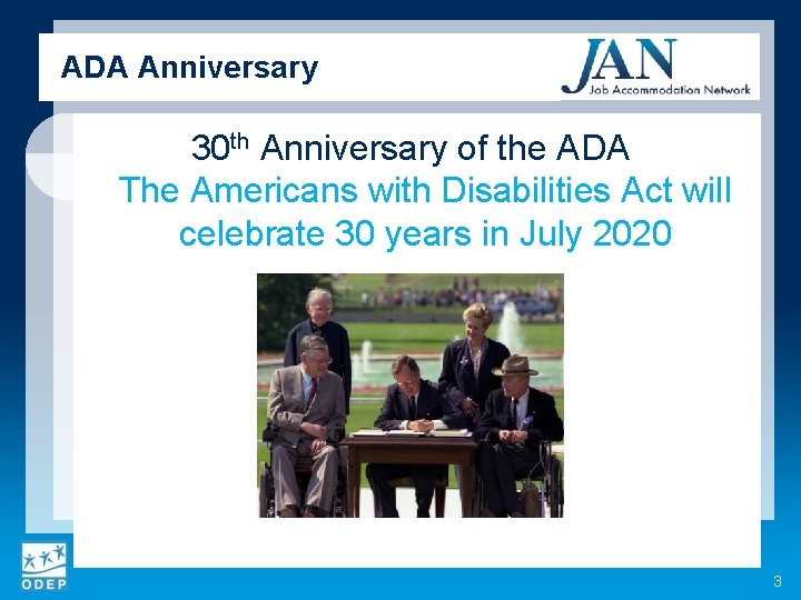 ADA Anniversary 30 th Anniversary of the ADA The Americans with Disabilities Act will