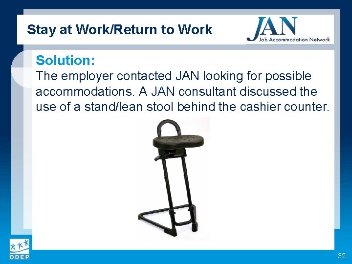 Stay at Work/Return to Work Solution: The employer contacted JAN looking for possible accommodations.