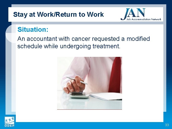 Stay at Work/Return to Work Situation: An accountant with cancer requested a modified schedule