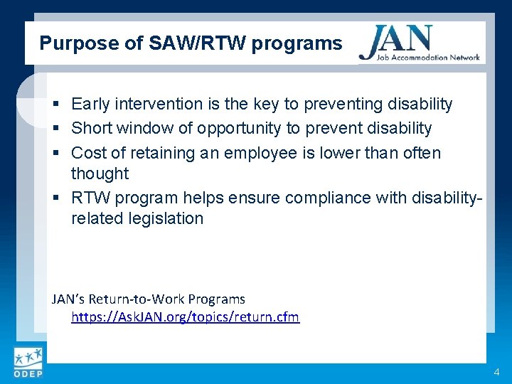 Purpose of SAW/RTW programs § Early intervention is the key to preventing disability §
