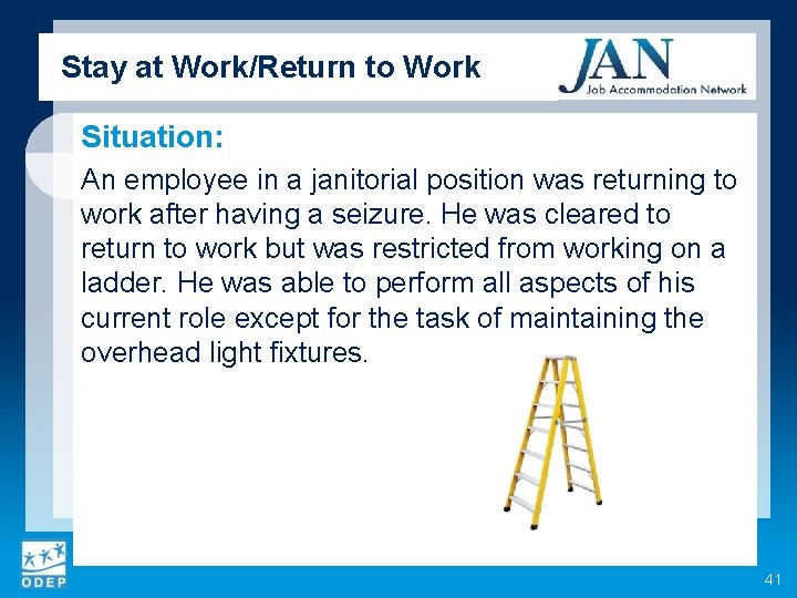 Stay at Work/Return to Work Situation: An employee in a janitorial position was returning