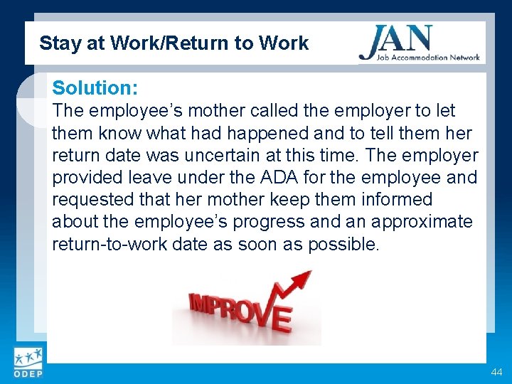 Stay at Work/Return to Work Solution: The employee’s mother called the employer to let