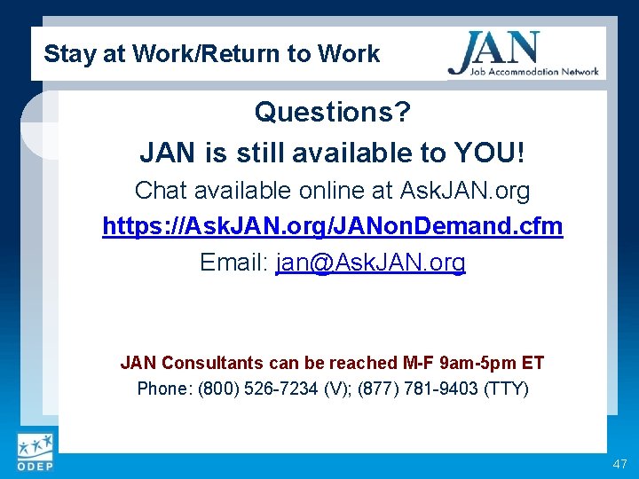 Stay at Work/Return to Work Questions? JAN is still available to YOU! Chat available