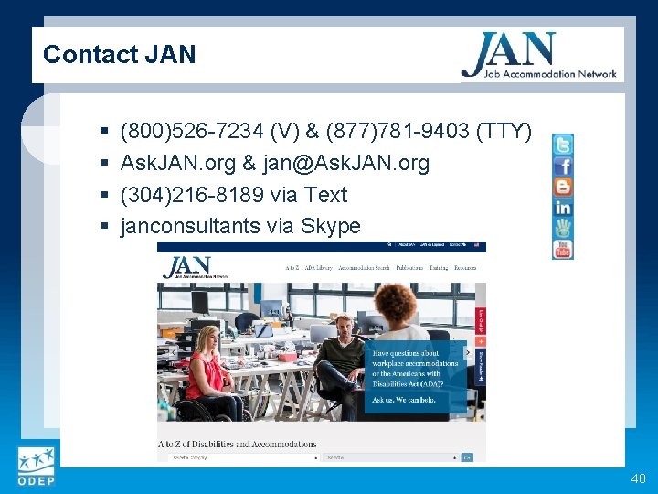 Contact JAN § § (800)526 -7234 (V) & (877)781 -9403 (TTY) Ask. JAN. org