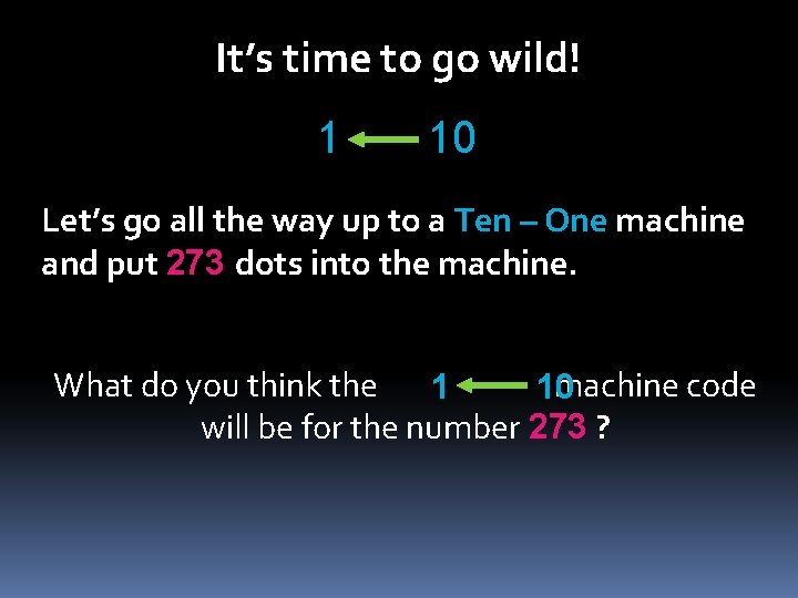 It’s time to go wild! 1 10 Let’s go all the way up to