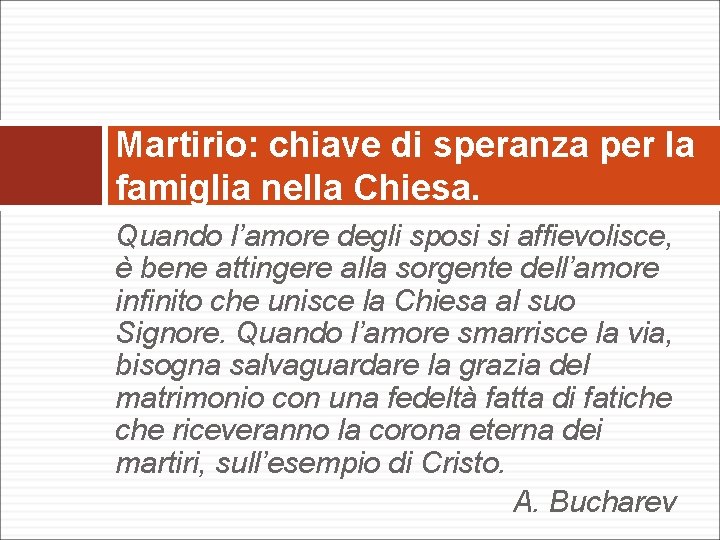 Martirio: chiave di speranza per la famiglia nella Chiesa. Quando l’amore degli sposi si