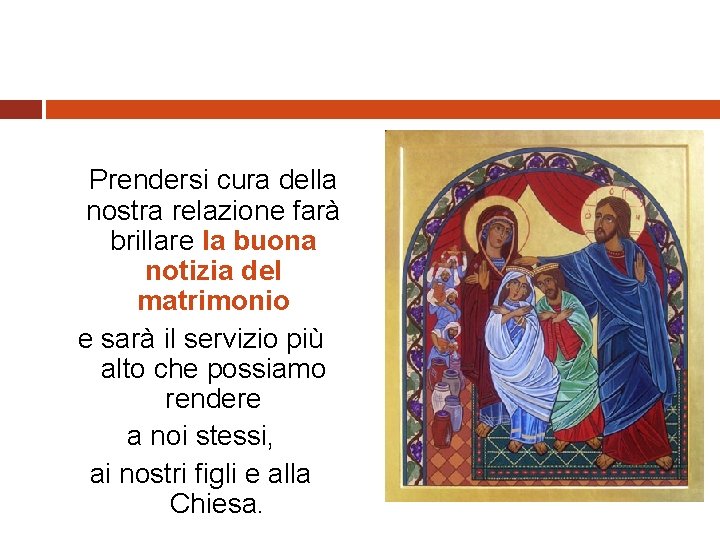 Prendersi cura della nostra relazione farà brillare la buona notizia del matrimonio e sarà