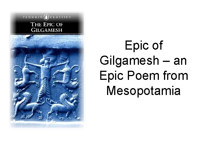 Epic of Gilgamesh – an Epic Poem from Mesopotamia 