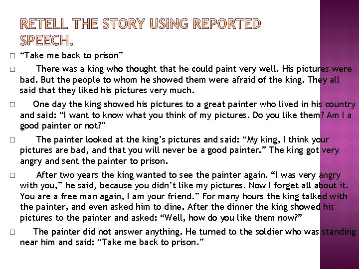 � “Take me back to prison” � There was a king who thought that