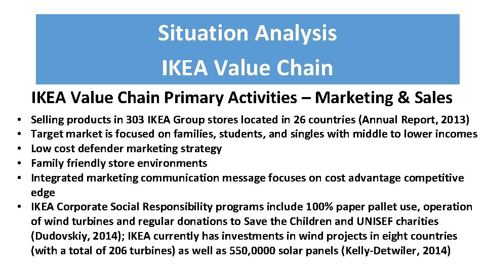 Situation Analysis IKEA Value Chain Primary Activities – Marketing & Sales Selling products in