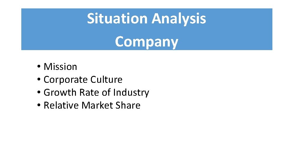 Situation Analysis Company • Mission • Corporate Culture • Growth Rate of Industry •