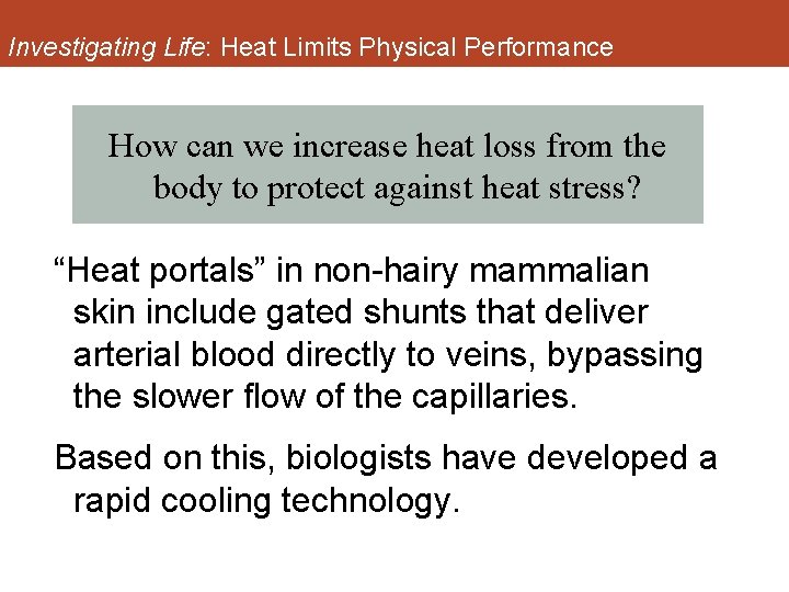Investigating Life: Heat Limits Physical Performance How can we increase heat loss from the