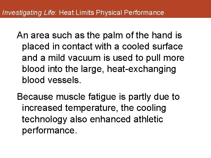 Investigating Life: Heat Limits Physical Performance An area such as the palm of the